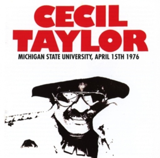 Cecil Taylor – Michigan State University, April 15th 1976