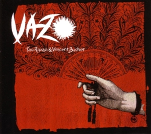 Tao Ravao & Vincent Bucher – Vazo