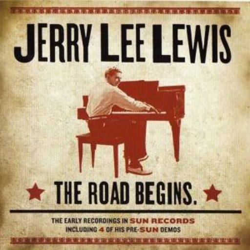 Jerry Lee Lewis & Friends – The Road Begins - Early Recordings