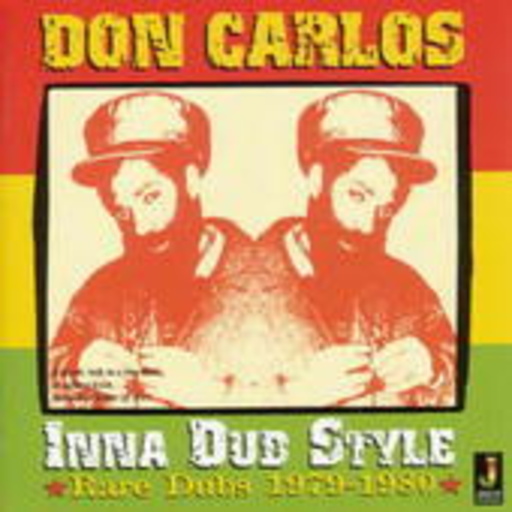 Don Carlos – Inna Dub Style - Rare Dubs 1979-1980
