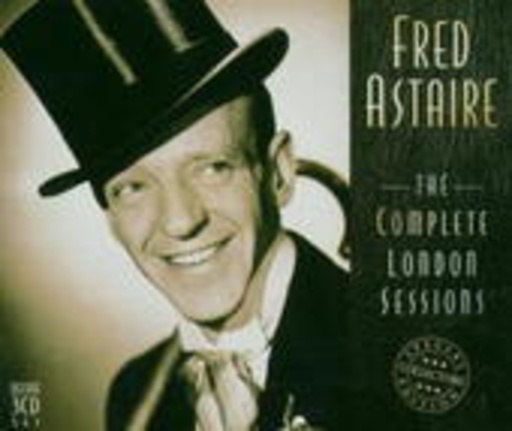 Fred Astaire – The Complete London Sessions