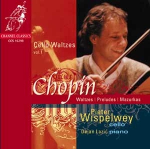 Pieter Wispelwey/Dejan Lazic – Cello Waltzes Vol. 1 - Waltzes/Preludes/Mazurkas