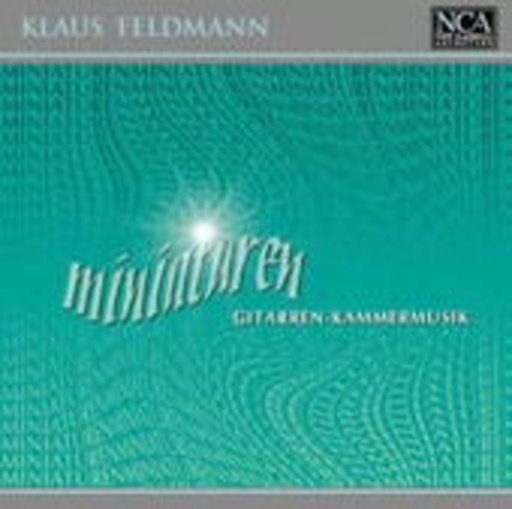 Klaus Feldmann – Miniatures Guitar Chamber Music