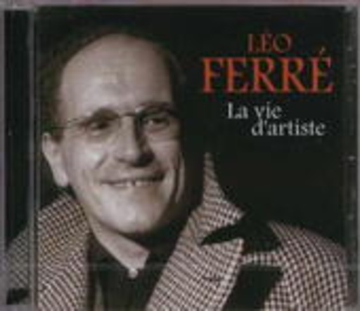 Leo Ferré – La Vie D'Artiste