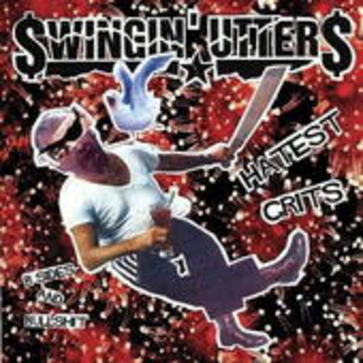 Swingin' Utters – Hatest Grits: B-Sides And Bullshit