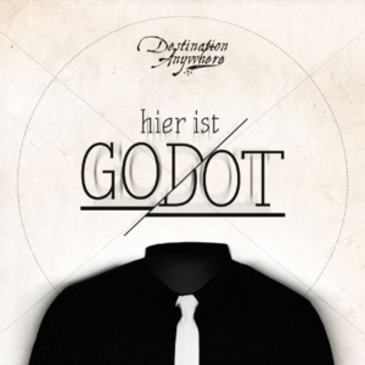 Destination Anywhere – Hier ist Godot