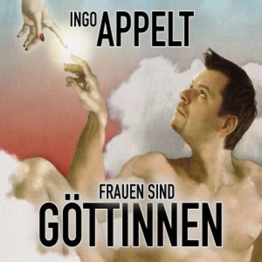 Ingo Appelt – Göttinnen