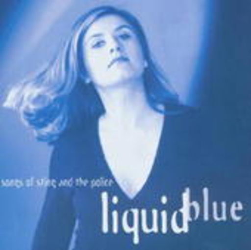 Liquid Blue – Songs Of Sting And The Police