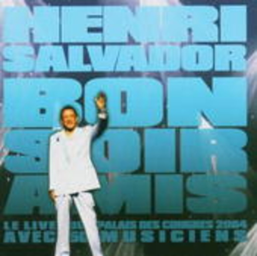 Henri Salvador – Bonsoir Amis Live 2004