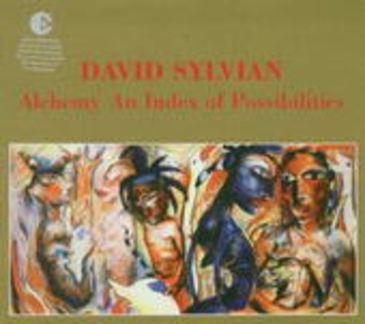 David Sylvian – Alchemy - An Index Of Possibilities