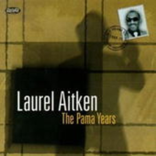 Laurel Aitken – The Pama Years