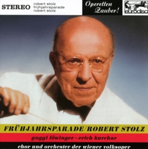 Robert Stolz – Frühlingsparade (Highlights)