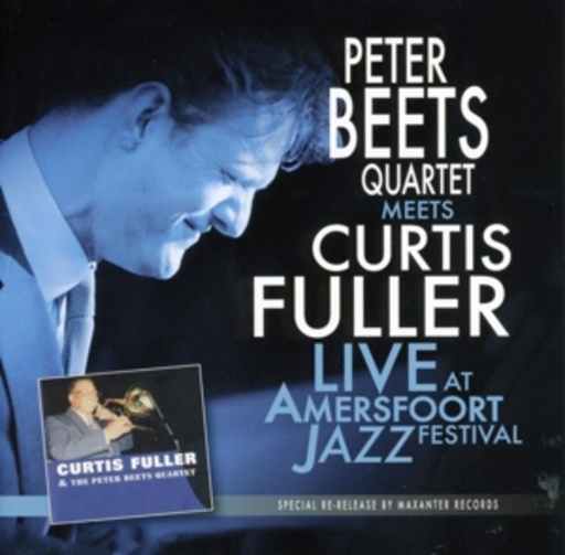 Peter Beets Quartet/Curtis Fuller – Live At Amersfoort Jazz Festival