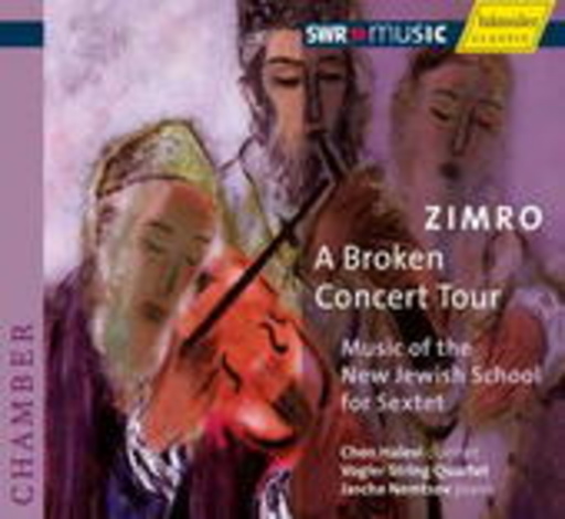 Chen Halevi/Vogler String Quartet/Jascha Nemtsov – Zimro: A Broken Concert Tour