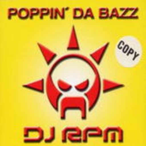 DJ RPM – Poppin' Da Bazz