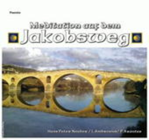 Hans Peter Neuber/Ambrosius/Arantes – Meditation auf dem Jakobsweg