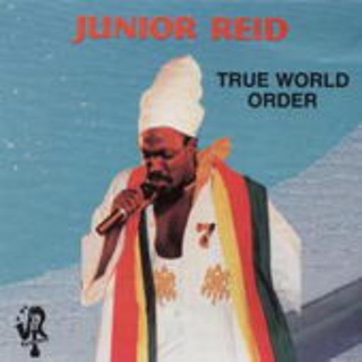 Junior Reid – True World Order