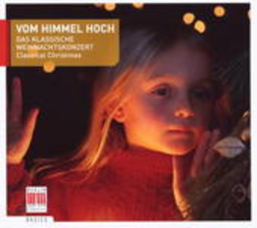 Diverse – Vom Himmel hoch - Das klassische Weihnachtskonzert
