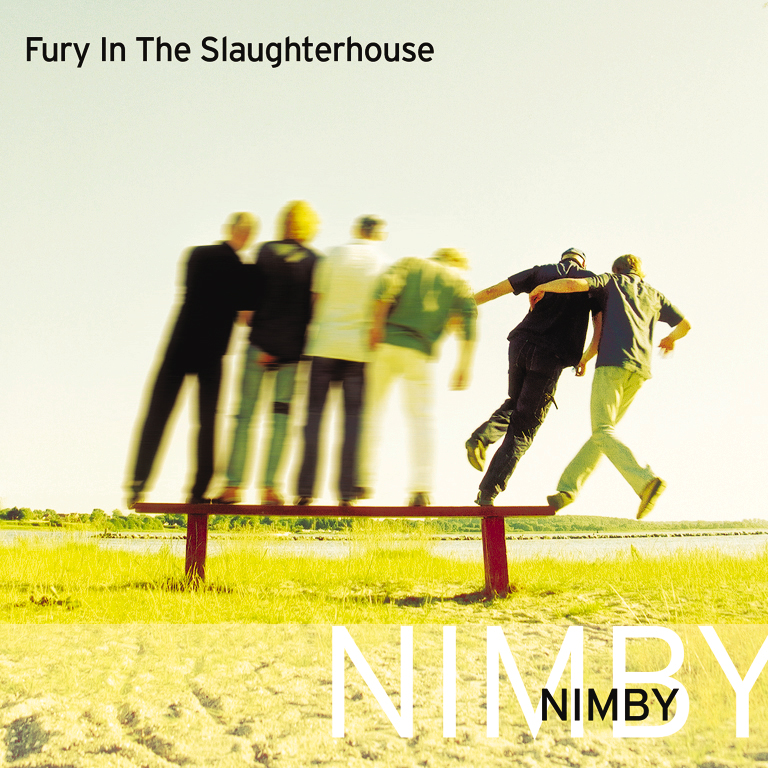 Fury In The Slaughterhouse – NIMBY