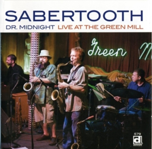 Sabertooth – Dr. Midnight Live At The Green Mill
