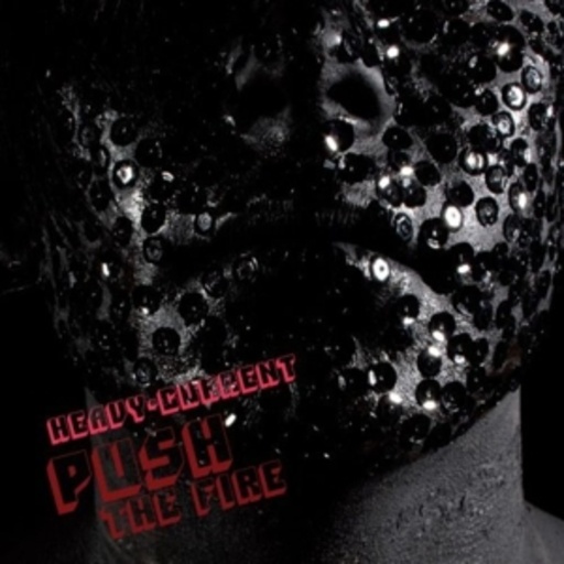 Heavy-Current – Push The Fire