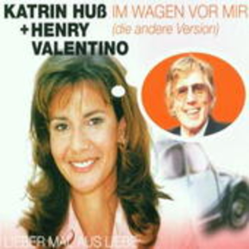 Henry Valentino & Katrin Huß – Im Wagen vor mir