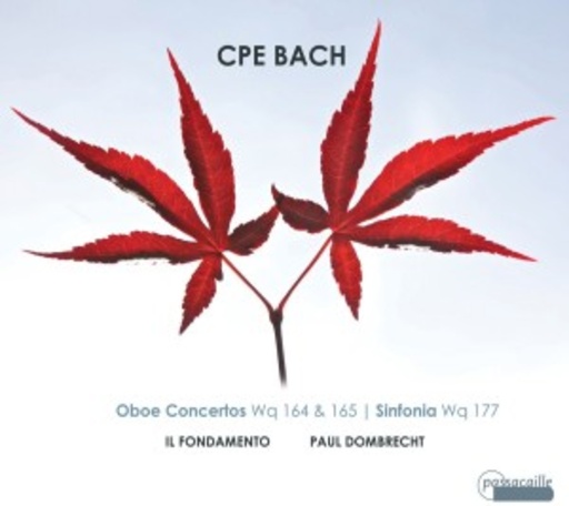 Paul Dombrecht/Il Fondamento – Oboe Concertos Wq 164 & 165/Sinfonia Wq 177