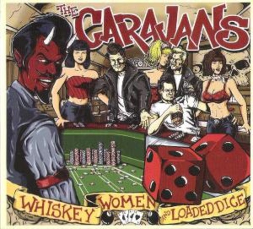 The Caravans – Whiskey, Women And Loaded Dice