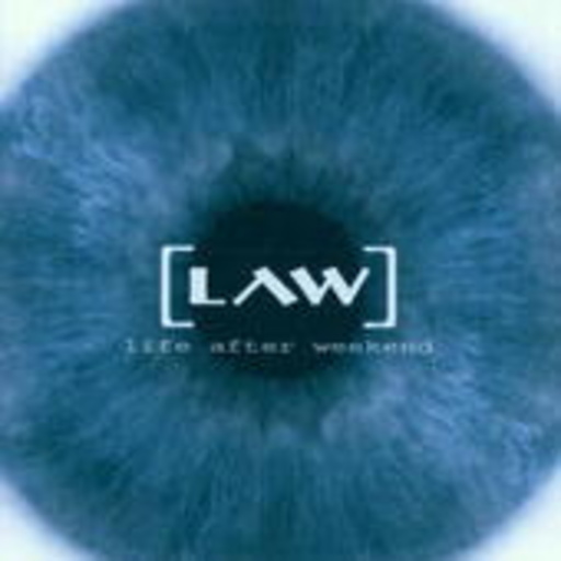Law – Life After Weekend