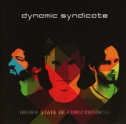 Dynamic Syndicate – Higher State Of Consciousnees