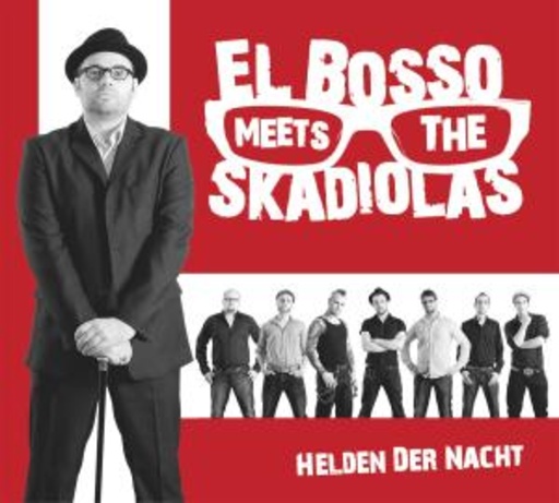 El Bosso Meets The Skadiolas – Helden der Nacht