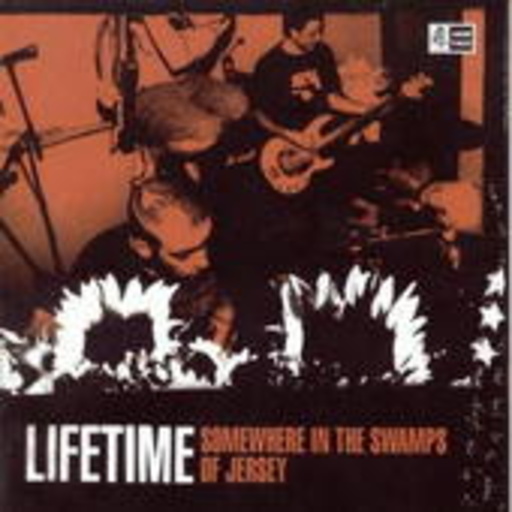 Lifetime – Somewhere In The Swamps Of Jersey