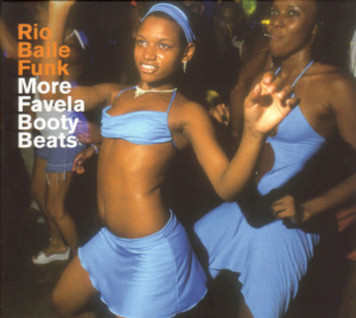Rio Baile Funk – More Favela Booty Beats