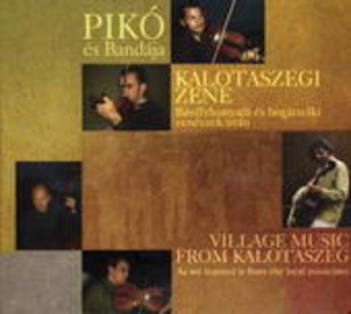 Piko es Bandaja – Village Music From Kalotaszegi