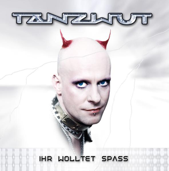 Tanzwut – Ihr wolltet Spass