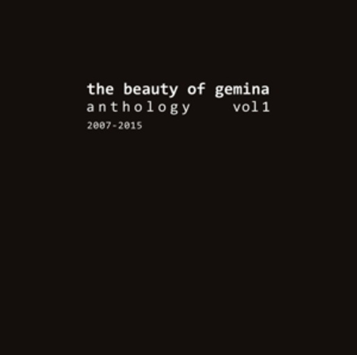 The Beauty Of Gemina – Anthology Vol. 1 - 2007-2015