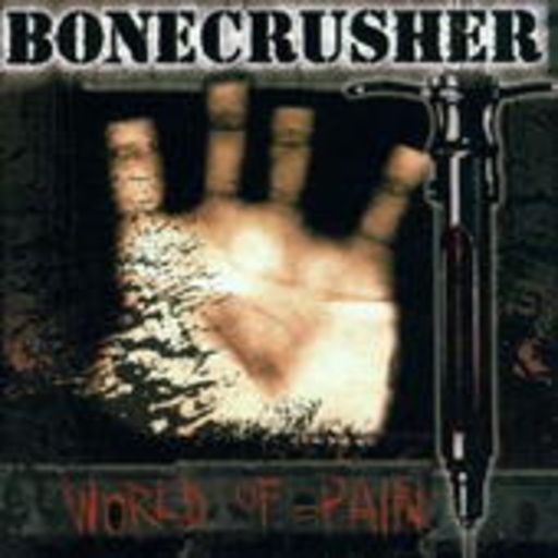 Bonecrusher – World Of Pain
