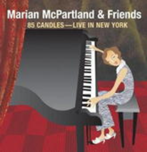 Marian McPartland & Friends – 85 Candles - Live In New York
