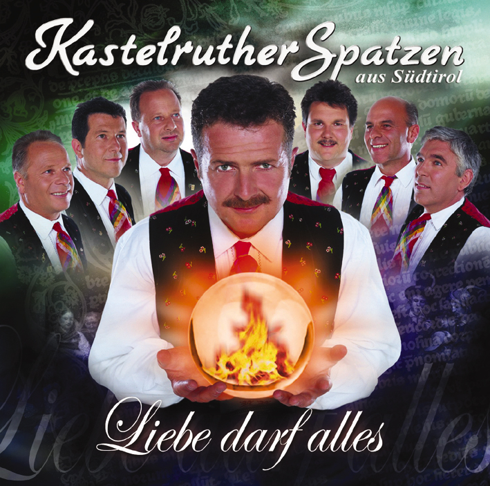 Kastelruther Spatzen – Liebe darf alles
