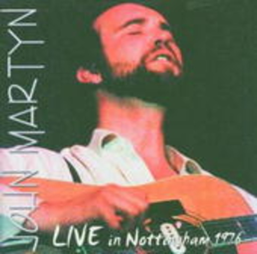 John Martyn – Live In Nottingham 1976