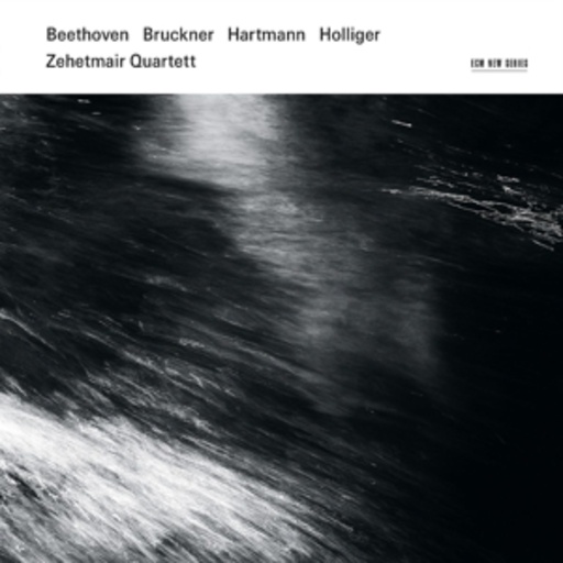 Thomas Zehetmair Quartett – Beethoven - Bruckner - Hartmann - Holliger