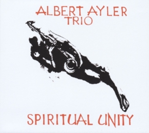 Albert Ayler Trio – Spiritual Unity