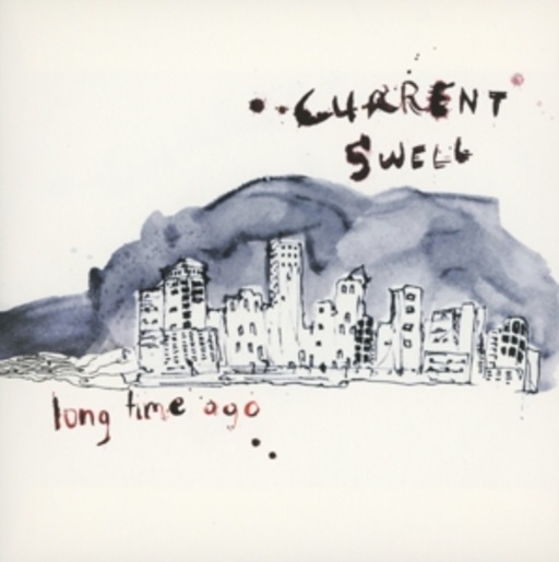 Current Swell – Long Time Ago