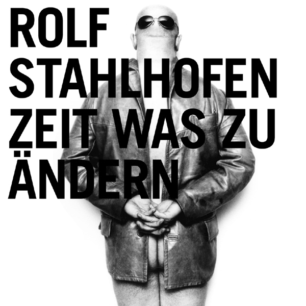 Rolf Stahlhofen – Zeit was zu ändern