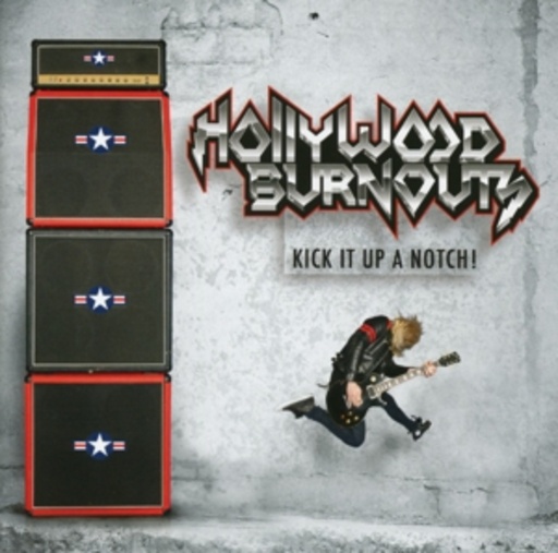 Hollywood Burnouts – Kick It Up A Notch!