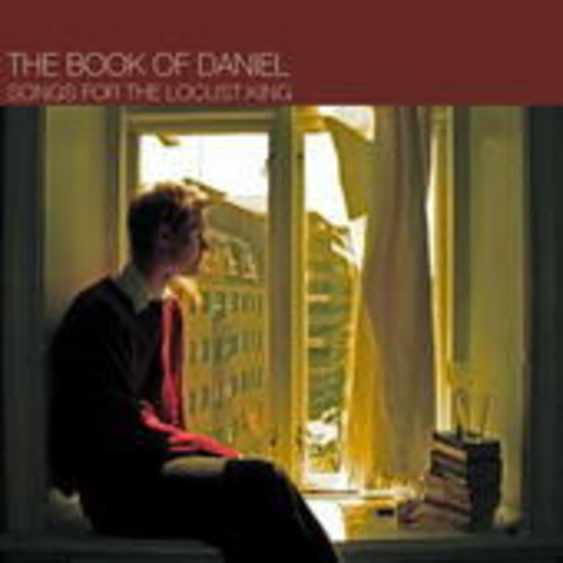 The Book Of Daniel – Song For The Locust King