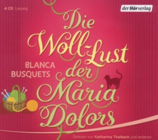 Katharina Thalbach – Die Woll-Lust der Maria Dolors