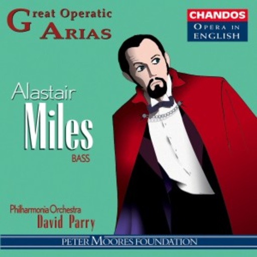 Alastair Miles/David Parry/Philharmonia Orchestra – Great Operatic Arias