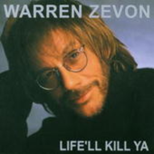 Life’ll Kill Ya