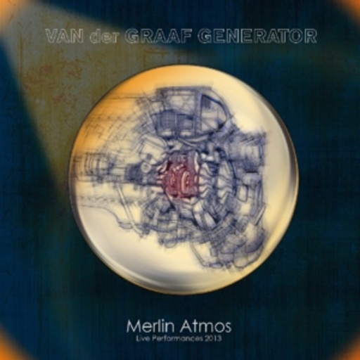 Van Der Graaf Generator – Merlin Atmos - Live 2013